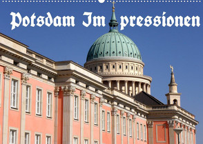 Potsdam Impressionen (Wandkalender 2022 DIN A2 quer) von Wolfgang Schneider,  Bernhard