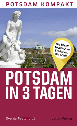 Potsdam in 3 Tagen von Paetzholdt,  Svenja