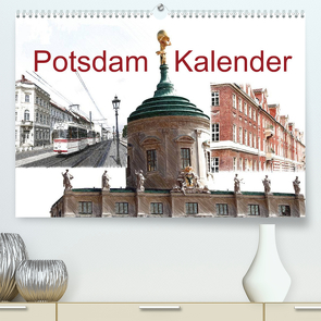 Potsdam Kalender (Premium, hochwertiger DIN A2 Wandkalender 2023, Kunstdruck in Hochglanz) von Witkowski,  Bernd