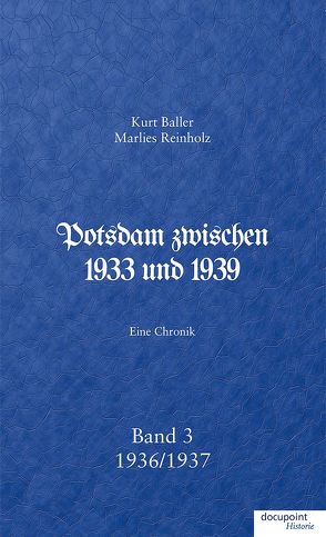 Potsdam zwischen 1933 und 1939 von Baller,  Kurt, Reinholz,  Marlies