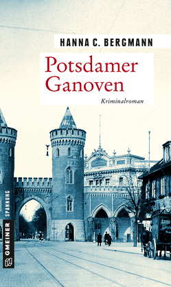 Potsdamer Ganoven von Bergmann,  Hanna C.