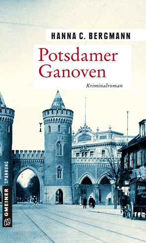 Potsdamer Ganoven von Bergmann,  Hanna C.