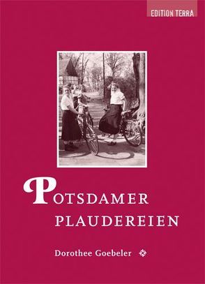 Potsdamer Plaudereien von Goebeler,  Dorothee, Nölte,  Joachim, Seidenstücker,  Friedrich
