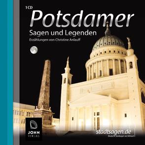 Potsdamer Sagen und Legenden von Anlauff,  Christine, John Verlag, Teschner,  Uve