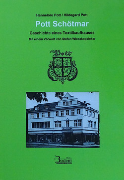 Pott Schötmar. Geschichte eines Textilkaufhauses von Pott,  Hannelore, Pott,  Hildegard