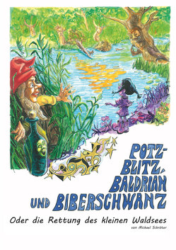 Potz-Blitz, Baldrian und Biberschwanz von Schroeter,  Michael