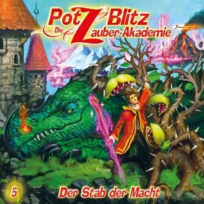 Potz Blitz – Die Zauber-Akademie 5: Der Stab der Macht von Auster,  Tatjana, Piasecki,  Christoph