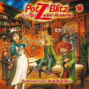 Potz Blitz – Die Zauber-Akademie 7: Geheimstufe Null-Null-Hex von Auster,  Tatjana, Piasecki,  Christoph