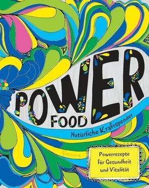 Power Food – Natürliche Kraftspender von Richardson,  Al, Skipper,  Joy