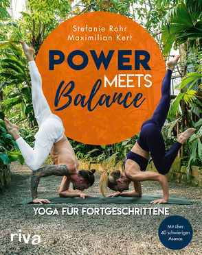 Power meets Balance – Yoga für Fortgeschrittene von Kert,  Maximilian, Rohr,  Stefanie