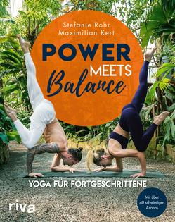 Power meets Balance – Yoga für Fortgeschrittene von Kert,  Maximilian, Rohr,  Stefanie