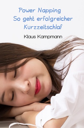 Power Napping So geht erfolgreicher Kurzzeitschlaf von Kampmann,  Klaus