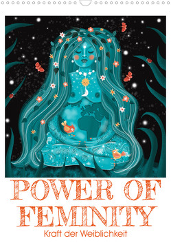 POWER OF FEMINITY – Kraft der Weiblichkeit (Wandkalender 2023 DIN A3 hoch) von Krampikowski,  Danja