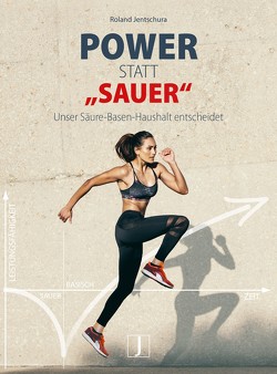 Power statt „sauer“ von Jentschura,  Roland