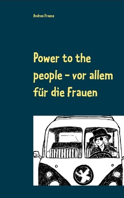 Power to the people von Froese,  Andrea
