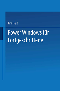 Power Windows für Fortgeschrittene von Heid,  Jim