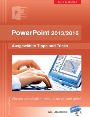PowerPoint 2013/2016 kurz und bündig: Ausgewählte Tipps und Tricks von Plasa,  Hermann