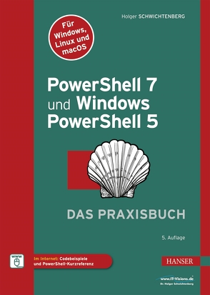 PowerShell 7 und Windows PowerShell 5 – das Praxisbuch von Schwichtenberg,  Holger