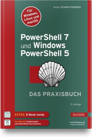 PowerShell 7 und Windows PowerShell 5 – das Praxisbuch von Schwichtenberg,  Holger