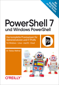 PowerShell 7 und Windows PowerShell von Weltner,  Tobias