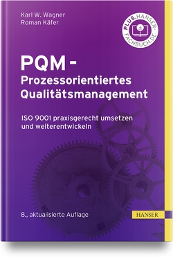 PQM – Prozessorientiertes Qualitätsmanagement von Käfer,  Roman, Wagner,  Karl Werner