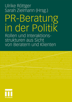 PR-Beratung in der Politik von Röttger,  Ulrike, Zielmann,  Sarah