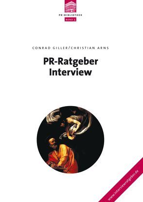 PR- Ratgeber Interview von Arns,  Christian, Giller,  Conrad