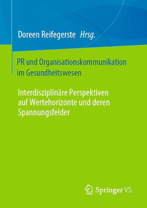 PR und Organisationskommunikation im Gesundheitswesen von Reifegerste,  Doreen
