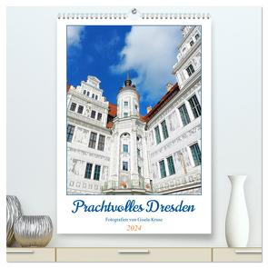 Prachtvolles Dresden (hochwertiger Premium Wandkalender 2024 DIN A2 hoch), Kunstdruck in Hochglanz von Kruse,  Gisela
