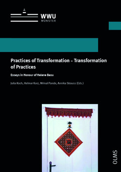 Practices of Transformation – Transformation of Practices von Koch,  Julia, Kurz,  Helmar, Pande,  Mrinal, Strauss,  Annika