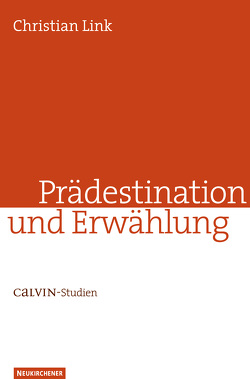 Prädestination und Erwählung von Link,  Christian