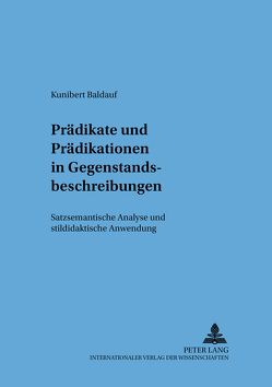 Prädikate und Prädikationen in Gegenstandsbeschreibungen von Baldauf,  Kunibert