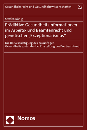 Prädiktive Gesundheitsinformationen im Arbeits- und Beamtenrecht und genetischer „Exzeptionalismus“ von König,  Steffen