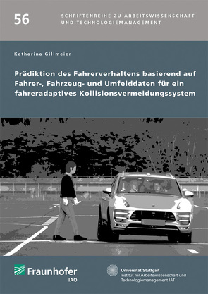 Prädiktion des Fahrerverhaltens basierend auf Fahrer-, Fahrzeug- und Umfelddaten für ein fahreradaptives Kollisionsvermeidungssystem. von Bullinger,  Hans-Jörg, Gillmeier,  Katharina, Spath,  Dieter