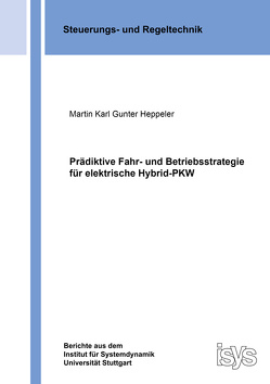 Prädiktive Fahr- und Betriebsstrategie für elektrische Hybrid-PKW von Heppeler,  Martin Karl Gunter