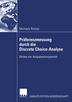 Präferenzmessung durch die Discrete Choice-Analyse von Brocke,  Michael, Holling,  Prof. Dr. Heinz
