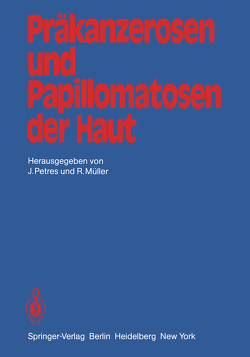 Präkanzerosen und Papillomatosen der Haut von Müller,  R, Petres,  J.