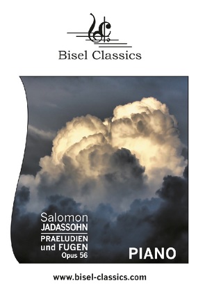 Praeludien und Fugen, Opus 56 von Begley,  Stephen, Jadassohn,  Salomon