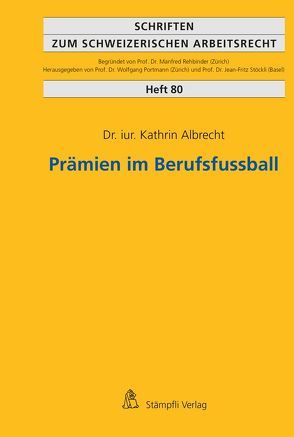 Prämien im Berufsfussball von Albrecht,  Kathrin