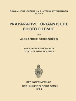 Präparative Organische Photochemie von Schenck,  Günther O., Schönberg,  Alexander