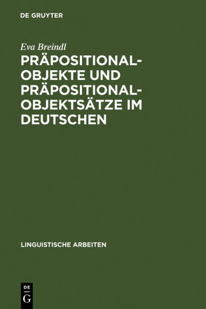 Präpositionalobjekte und Präpositionalobjektsätze im Deutschen von Breindl,  Eva