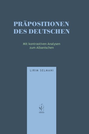 Präpositionen des Deutschen von Selmani,  Lirim