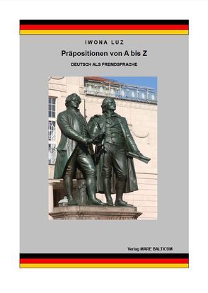 Präpositionen von A bis Z – Deutsch als Fremdsprache von Luz,  Iwona