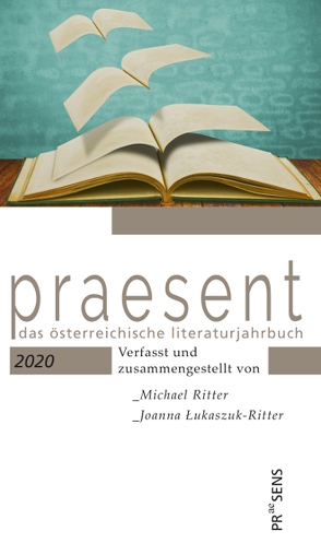 praesent. Das österreichische Literaturjahrbuch / praesent 2020 von Lukaszuk-Ritter,  Joanna, Ritter,  Michael