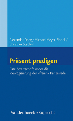 Präsent predigen von Deeg,  Alexander, Meyer-Blanck,  Michael, Stäblein,  Christian