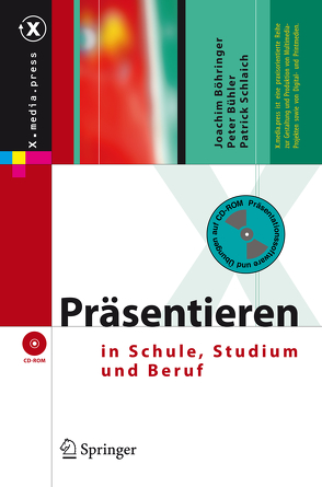 Präsentieren in Schule, Studium und Beruf von Böhringer,  Joachim, Bühler,  Peter, Schlaich,  Patrick