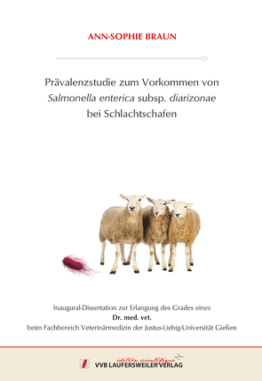 Prävalenzstudie zum Vorkommen von Salmonella enterica subsp. diarizonae bei Schlachtschafen von Braun,  Ann-Sophie