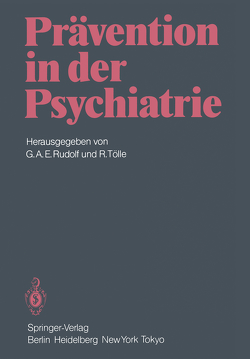 Prävention in der Psychiatrie von Rudolf,  G.A.E., Tölle,  R.