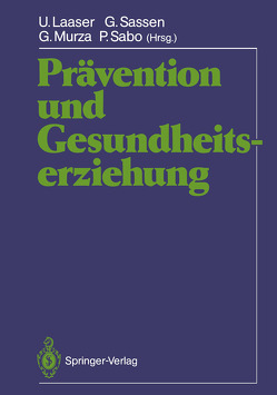 Prävention und Gesundheitserziehung von Laaser,  U., Murza,  G., Sabo,  P., Sassen,  G.