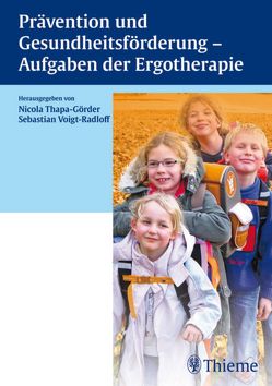 Prävention und Gesundheitsförderung – Aufgaben der Ergotherapie von Arasin,  Bettina, Borgetto,  Bernhard, Cockburn,  Lynn, Thapa-Görder,  Nicola, Voigt-Radloff,  Sebastian